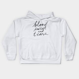 Blood Sweat and Tears Kids Hoodie